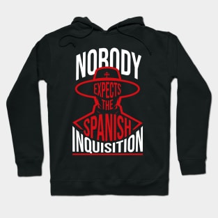 Nobody Expects the Spanish Inquisition Quote Hoodie